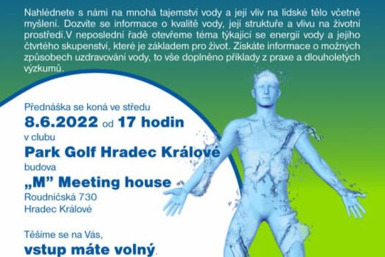 8.6. 2022 Přednáška "VODA Klíč ke zdraví" v Hradci Králové